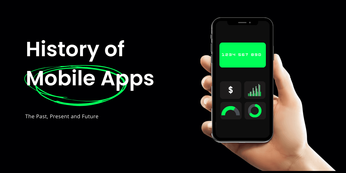 History of Mobile Apps - The Past, Present and Future